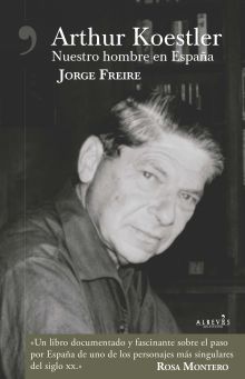 ARTHUR KOESTLER: NUESTRO HOMBRE EN ESPAÑA