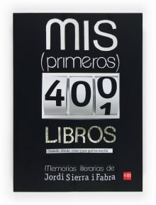 MIS (PRIMEROS) 400 LIBROS: MEMORIAS LITERARIAS DE JORDI SIERRA I FABRA