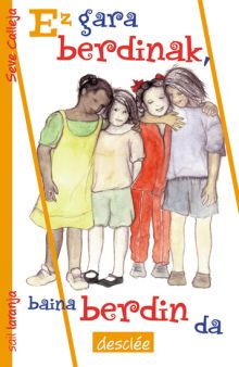 EZ GARA BERDINAK BAINA BERDIN DA