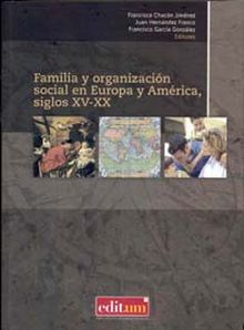 Familia y Organización Social en Europa y América, Siglos Xv-Xx