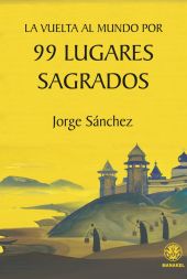 VUELTA AL MUNDO POR 99 LUGARES SAGRADOS