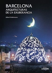 Barcelona. Arquitecturas de la exhuberancia