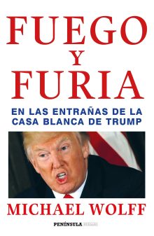FUEGO Y FURIA. EN LAS ENTRAÑAS DE LA CASA BLANCA