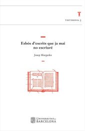 ESBÓS D’ESCRITS QUE JA MAI NO ESCRIURÉ