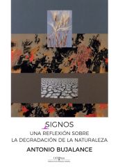 Signos. Una Reflexión sobre la Degradación de la Naturaleza
