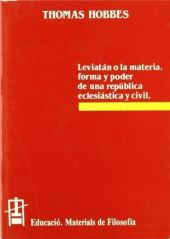 LEVIATÁN O LA MATERIA, FORMA Y PODER DE UNA REPÚBLICA ECLESIÁSTICA Y CIVIL
