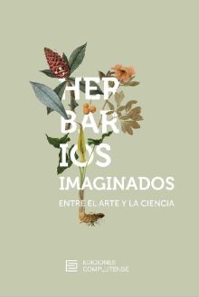 HERBARIOS IMAGINADOS ENTRE EL ARTE Y LA CIENCIA