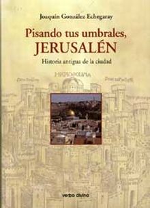 PISANDO TUS UMBRALES, JERUSALÉN