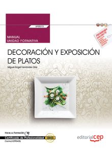 MANUAL. DECORACION Y EXPOSICION DE PLATOS (UF0072)