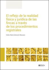 El reflejo de la realidad física y jurídica de las fincas a través de los proced