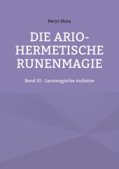 DIE ARIO-HERMETISCHE RUNENMAGIE