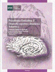 PSICOLOGÍA EVOLUTIVA II: DESARROLLO COGNITIVO Y LINGÜÍSTICO. VOL. 1