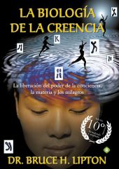 LA BIOLOGIA DE LA CREENCIA (EDICION 10º ANIVERSARI
