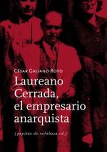 LAUREANO CERRADA, EL EMPRESARIO ANARQUISTA
