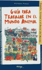 GUIA PARA TRABAJAR EN EL MUNDO ANIMAL