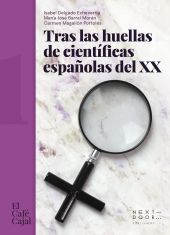 TRAS LAS HUELLAS DE CIENTIFICAS ESPAÑOLAS DEL XX