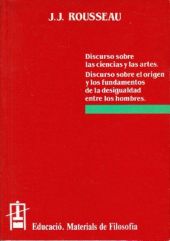 DISCURSO SOBRE LAS CIENCIAS Y LAS ARTES. DISCURSO SOBRE EL ORIGEN Y LOS FUNDAMEN
