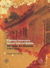 INSTITUTO UNIVERSITARIO GENERAL GUTIERREZ MELLADO, EL. 25 AÑOS DE HISTORIA (1997