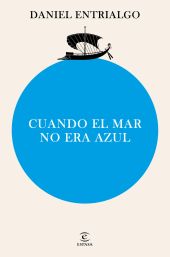 CUANDO EL MAR NO ERA AZUL