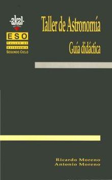 Taller de Astronomía 2º Ciclo ESO. Libro guía del profesorado.