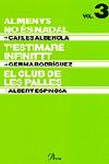Almenys no és Nadal / T'estimaré infinitt / El club de les palles