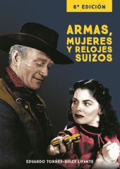 ARMAS, MUJERES Y RELOJES SUIZOS 6ª EDICION