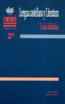 Lengua Castellana y Literatura 2º ESO. Libro guía del profesorado.