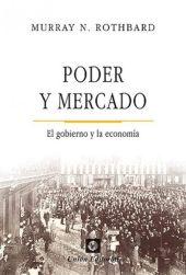 PODER Y MERCADO.  EL GOBIERNO Y LA ECONOMIA