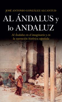 AL ANDALUS Y LO ANDALUZ