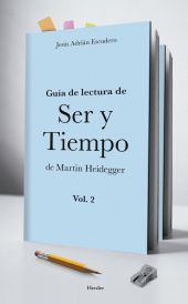 Guía de lectura de Ser y Tiempo de Martin Heidegger (Vol.2)