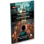 TECNOAVENTURAS.HISTORIAS TECNOLOGICAS QUE DESAFIAN LA IMAGINACION