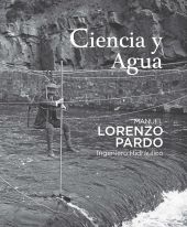 Ciencia y agua. Manuel Lorenzo Pardo, ingeniero hidráulico