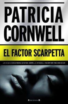 El factor Scarpetta (Doctora Kay Scarpetta 17)