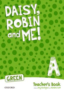 DAISY, ROBIN & ME A GREEN TEACHER S BOOK