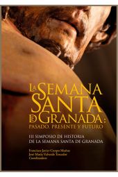 La Semana Santa de Granada: pasado, presente y futuro