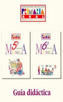 Educación Artística 5º 6º Primaria Música. Libro guía del profesorado.
