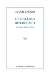 UN DISCURSO REPUBLICANO. ENSAYOS SOBRE POESIA