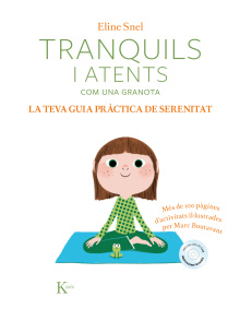 TRANQUILS I ATENTS COM UNA GRANOTA. LA TEVA GUIA PRÀCTICA DE SERENITAT