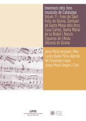 Inventaris dels fons musicals de Catalunya. Volum 11: Fons de Sant Feliu de Giro