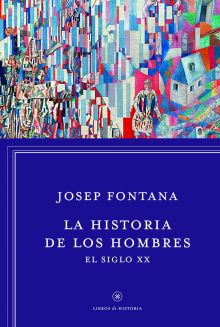 LA HISTORIA DE LOS HOMBRES: EL SIGLO XX