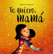 TE QUIERO, MAMA