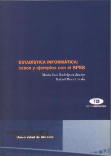 ESTADÍSTICA INFORMÁTICA: CASOS Y EJEMPLOS CON EL SPSS