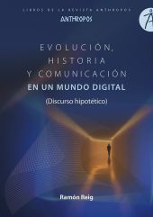 EVOLUCION, HISTORIA Y COMUNICACION EN UN MUNDO DIG