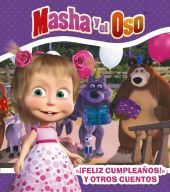 ""¡FELIZ CUMPLEAÑOS, MASHA!"" Y OTROS CUENTOS