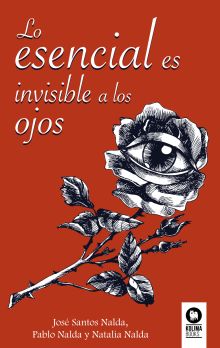 LO ESENCIAL ES INVISIBLE A LOS OJOS