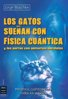 GATOS SUEÑAN CON FISICA CUANTICA Y LOS PERROS UNIV
