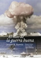 EL MITO DE LA GUERRA BUENA