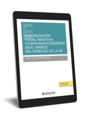 ARMONIZACIÓN FISCAL NEGATIVA Y CAPACIDAD ECONÓMICA EN EL MARCO DEL DERECHO DE LA