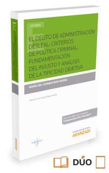 El delito de administración desleal: criterios de política criminal, fundamentac