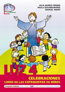 LUZ 4. CELEBRACIONES. LIBRO DE LOS CATEQUISTAS DE NIÑOS